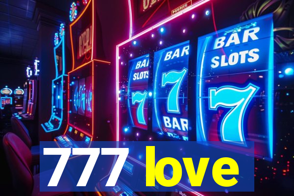 777 love